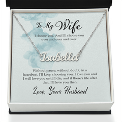 Custom Name Necklace - For Wife I Choose You