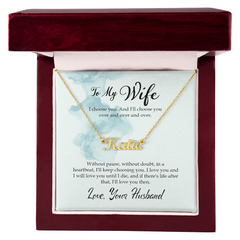 Custom Name Necklace - For Wife I Choose You